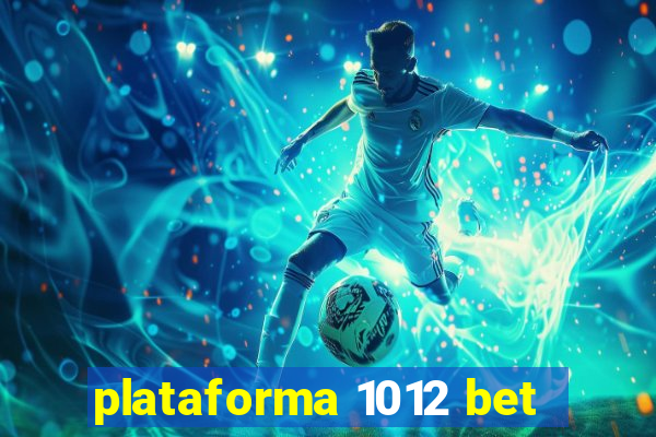 plataforma 1012 bet